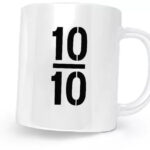 10/10 Printed Coffee Mug White/Black - 11 oz