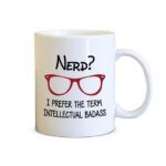 Nerd Intellectual Printed Funny Quote Coffee Mug 11 oz
